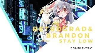 Retrograde & Brandonsong - Stay Low
