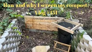 How and why I screen my compost, Vlog #151
