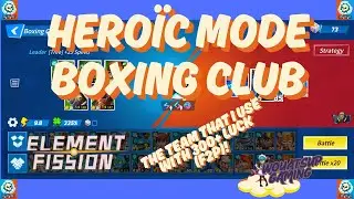 ELEMENT FISSION : EASY TEAM FOR BOXING CLUB IN HEROIC MODE !
