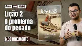Lição 2 [JOVENS] - O problema do pecado - EBD Inteligente