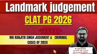 MK Ranjith Singh Judgment & 2 Major Criminal Law Cases of 2024 | Analysis for CLAT PG 2026