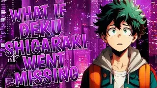 What If Deku Shigaraki Went Missing Movie
