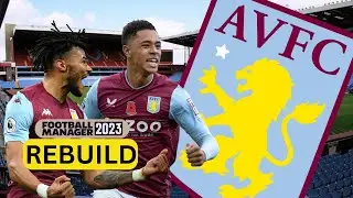 Rebuilding ASTON VILLA | FM23 Rebuild | Football Manager 2023