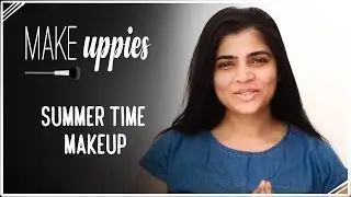 Summer time makeup (That works in humid cities) | Make-Uppies
