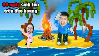 99 ngày sinh tồn trên hoang đảo sửa máy bay rơi, tiêu diệt thổ dân cùng bqThanh và Ốc