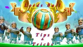Lords Ball Tips and Tricks | Lords Mobile