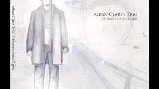 1 - Alban Claret Trio - Sous l'oeil infini