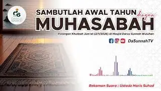 Sambutlah Awal Tahun ini dengan Muhasabah | Ustadz Haris Suhud
