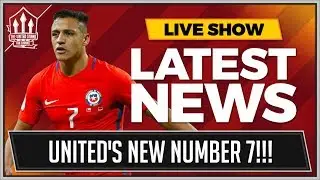 Alexis SANCHEZ MAN UTD's Next Number 7? MAN UTD Transfer News