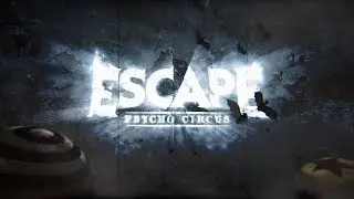 Escape Psycho Circus 2017 Official Trailer