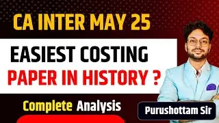 CA Inter Costing Paper Review May 2025 ICAI Exam by CA Purushottam Aggarwal