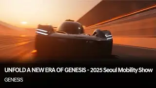 UNFOLD A NEW ERA OF GENESIS - 2025 Seoul Mobility Show | GENESIS
