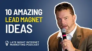 10 Amazing Lead Magnet Ideas & Why You Need A New Lead Generator For Your Online Business [LNIM224]