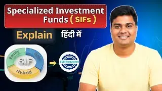Specialized Investment Funds (SIFs) || SIF Explained in Hindi SIFs Kya Hai & Types #SIFexplain