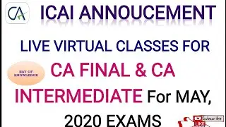 ICAI Announcement l LIVE VIRTUAL CLASSES FOR CA FINAL NEW SCHEME & INTERMEDIATE FOR MAY 2020 #ICAI