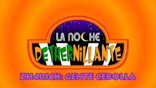 LA NOCHE DETHERNILLANTE - zh4rick: GENTE CEBOLLA