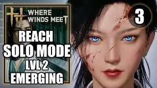 Where Winds Meet &ndash; Reach solo mode LV 2 Emerging - Echoes of old Battles - Walkthrough Part 3