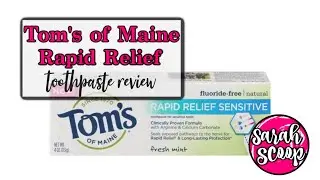 Toothpaste Review: Tom's Of Maine Rapid Relief