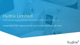 Hydrix Presents to Bell Potter Network re AngelMed FDA Approval