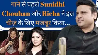 What did Sunidhi Chauhan and Richa Sharma demand before singing?