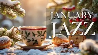 January Jazz ☕ Positive Morning Winter Jazz Cafe & Sweet Bossa Nova Piano for Uplifting the Day
