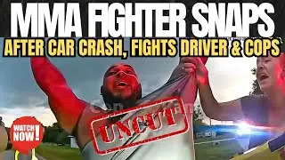 MMA Fighter Snaps After Car Crash, Fights Driver & Cops - PART 1
