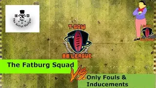 [UK] Bloodbowl The Artful Blodger League l The Fatburg Squad Vs Only Fouls & Inducements