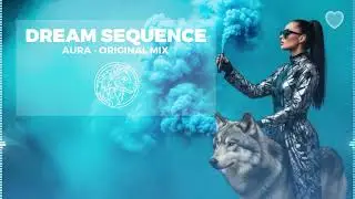 AURA - Dream Sequence (Original Mix) | Wolf Trance Anthem 🐺