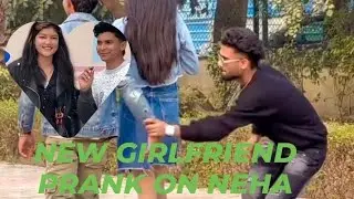 NEW GIRLFRIEND PRANK 😁ON 😱😎NEHA #funny #video #prank #youtube