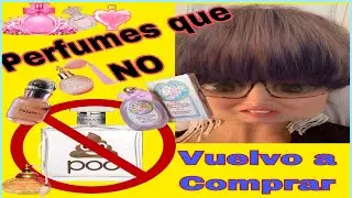 Perfumes de DAMA que no vuelvo a comprar 😳