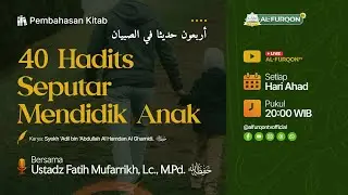 50. MENGAQIQOHI ANAK #03|  Ustadz Fatih Mufarrikh, Lc., M.Pd