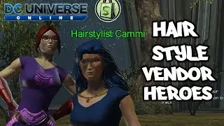 DC Universe Online: Hair Style Vendor For Heroes