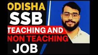 DIFFERENT JOB UNDER SSB ODISHA/ TEACHING AND NON-TEACHING JOB/ BY TAPASH SIR