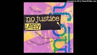 No Justice - Lately (And Now For Something Completely Different) (feat. Nikki Bennett) (1990 Vinyl)