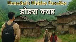 Dodra Kwar : Himachal’s Hidden Paradise | Remote Village Life | Rural Life Vlog | Village Tour