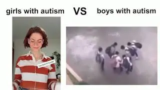 GIRLS WITH AUTISM VS BOYS WITH AUTISM
