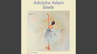 Giselle, Act I: Among the Villagers