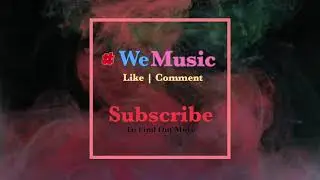 WeMusic - Future BassTrap Music for Video