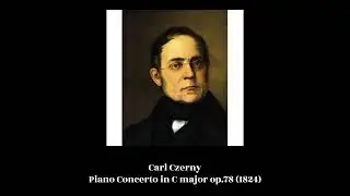 Carl Czerny - Piano Concerto in C major op.78 (1824)