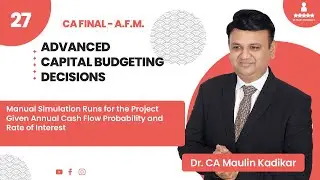 Conduct Manual Simulation Runs for the Project | CA Final Financial Management By CA Maulin Kadikar
