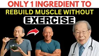Japan's oldest doctor: This 1 ingredient rebuilds muscle in Seniors without any exercise (After 60)