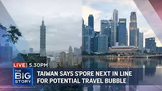 S'pore next in line for potential travel bubble with Taiwan | THE BIG STORY