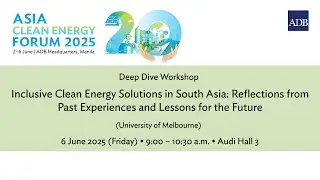 Deep Dive Workshop: Inclusive Clean Energy Solutions in South Asia
