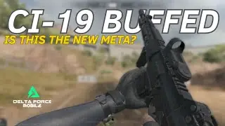 CI-19 Buff Showcase &ndash; Is This the New META? | Garena Delta Force