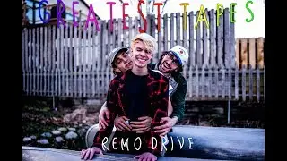 REMO DRIVE: Greatest Tapes 02