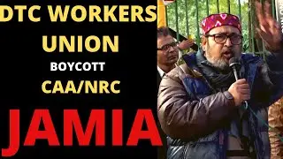 Jamia Protest Update | Trade Union Boycott CAA/NRC | DTC workers Union