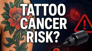 Do Tattoos Cause Cancer? (New research)The Hidden Risks of Tattoo Ink You Need to Know