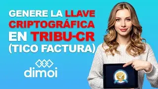 Pasos para generar o renovar la llave criptográfica en TRIBU-CR (Tico Factura)