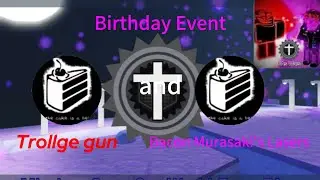 FAs Wars: Birthday Event how to get Trollge gun and Bacon Murasaki's Lasers