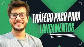 Trafego Pago para Lançamentos  - Como criar anúncios para Lançamento Interno